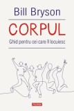 Corpul Ghid pentru cei care il locuiesc Bill Bryson Non-fictiune Paperback brosat Polirom