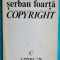 Serban Foarta &ndash; Copyright ( prima editie )