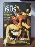 Michael Baigent &ndash; Dosarele Isus