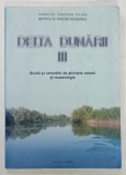 DELTA DUNARII , VOLUMUL III , STUDII SI CERCETARI DE STIINTELE NATURII SI MUZEOLOGIE , 2006