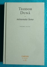 Teodor Duna &ndash; Minunata lume ( antologie poeme alese )