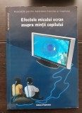 Efectele micului ecran asupra minții copilului - Virgiliu Gheorghe, Nicoleta Criveanu, Andrei Drăgulinescu