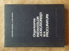 ORGANIZAREA INSTANTELOR JUDECATORESTI SI A PROCURATURII - A. NEGOITA, 1967 foto