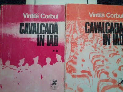Vintila Corbul - Cavalcada in iad, 2 vol. (Editia: 1982) foto
