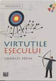 Virtutile esecului - Charles Pepin foto
