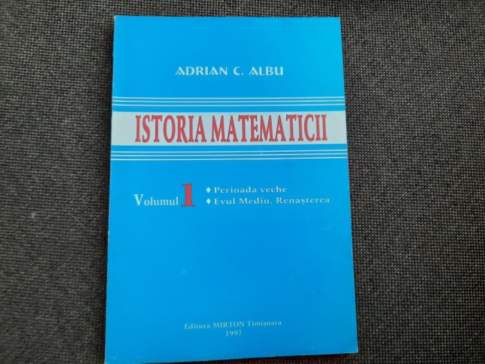 Adrian C. Albu - Istoria matematicii