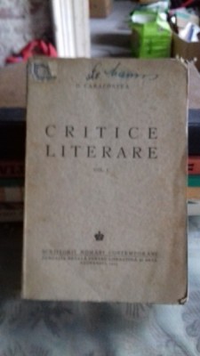 CRITICE LITERARE - D. CARACOSTEA VOL.1 foto