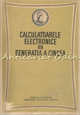 Calculatoarele Electronice Din Generatia A Cincea foto