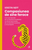 Cumpara ieftin Compasiunea De Sine Feroce, Kristin Neff - Editura Curtea Veche