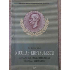 NICOLAE KRETZULESCU INITIATORUL INVATAMANTULUI MEDICAL ROMANESC-SAMUIL IZSAK