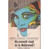 Ah, aceasta viata ca la Hollywood