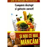 Gheorghe Mencinicopschi - Cumpara destept si gateste corect - Si noi
