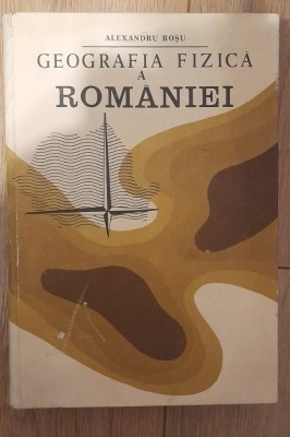 Alexandru Rosu - Geografia Fizica a Romaniei foto