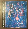 Magdalena Rădulescu: pictură și grafică (MNAR; Muzeul Colecțiilor de Artă, 1994)