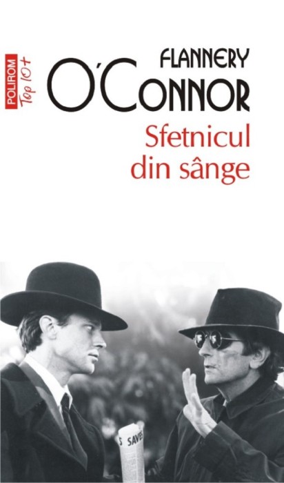 Sfetnicul Din Sange (Top 10), Flannery O Connor - Editura Polirom