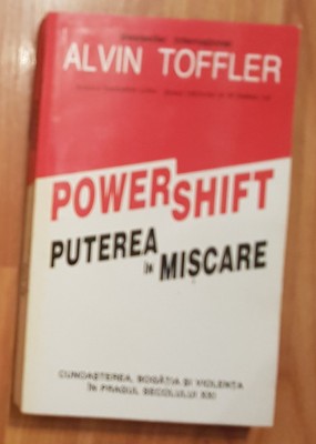 Powershift - Puterea &amp;icirc;n miscare de Alvin Toffler foto