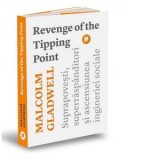 Revenge of the Tipping Point. Suprapovesti, superraspanditori si ascensiunea ingineriei sociale - CONSTANTIN VLAD, Malcolm Gladwell