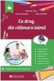 Cu drag, din calimara inimii,pentru elevii claselor a II -V a | Gabriela Vilcu, Adriana Bozdoro, Alina Nechifor