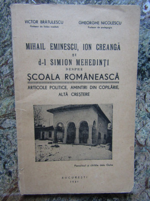 Mihail Eminescu Ion Creanga Simion Mehedinti despre Scoala Romaneasca 1941 foto