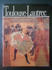 MODEST MORARIU - TOULOUSE-LAUTREC. ALBUM CLASICII PICTURII UNIVERSALE foto