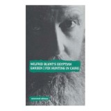 Wilfrid Blunt&#039;s Egyptian Garden