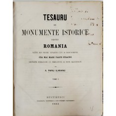 Tesauru de monumente istorice de A. Papiu Ilarian, Tom. I - Bucuresti, 1862