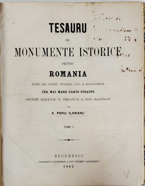 Tesauru de monumente istorice de A. Papiu Ilarian, Tom. I - Bucuresti, 1862