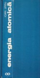 Ioan Ursu - Energia atomica | Editura Stiintifica | 1973 | Fizica | 549 pagini | Coperte cartonate
