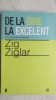 Zig Ziglar - De la bine la excelent, 2012, Curtea Veche