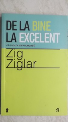 Zig Ziglar - De la bine la excelent foto
