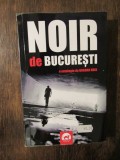 Noir de București: o antologie de Bogdan Hrib