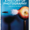 A History of Photography. From 1839 to the Present istoria fotografiei 800 il.