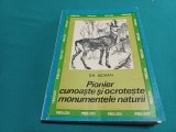 PIONIER CUNOAȘTE ȘI OCROTEȘTE MONUMENTELE NATURII * GH. MOHAN / 1971 * 30