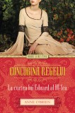 Cumpara ieftin Concubina regelui. La Curtea lui Eduard al III-lea