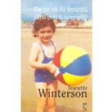 Jeanette Winterson - De ce sa fii fericita cand poti fi normala? -
