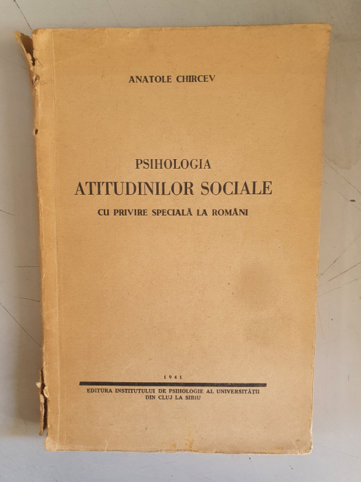 Psihologia atitudinilor sociale - cu privire speciala - Anatole Chircev 1941