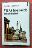 Viena, fin-de-siecle. Politica si cultura. Editura Polirom, 1998 - Carl E. Schorske