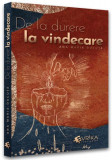De la durere la vindecare - Paperback brosat - Ana Maria Ducuță - Evrika