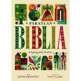 P&aacute;ratlan Biblia - A legnagyobb t&ouml;rt&eacute;net - Kevin Deyoung