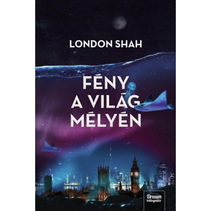 F&eacute;ny a vil&aacute;g m&eacute;ly&eacute;n - London Shah