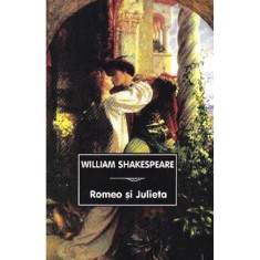Romeo si Julieta, William Shakespeare, 2023