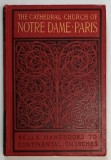 THE CATHEDRAL CHURCH OF NOTRE DAME - PARIS , by CHARLES HIATT , 1902