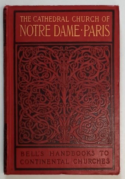 THE CATHEDRAL CHURCH OF NOTRE DAME - PARIS , by CHARLES HIATT , 1902