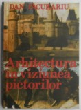 Arhitectura in viziunea pictorilor &ndash; Dan Pacurariu