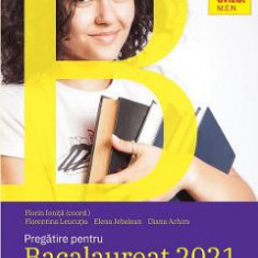 Pregatire pentru Bacalaureat 2021. Limba si literatura romana - Florin Ionita