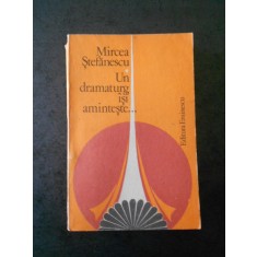 MIRCEA STEFANESCU - UN DRAMATURG ISI AMINTESTE