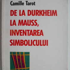 De la Durkheim la Mauss, inventarea simbolicului – Camille Tarot