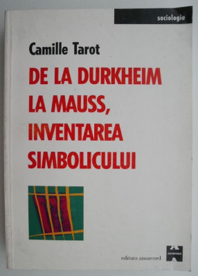 De la Durkheim la Mauss, inventarea simbolicului &amp;ndash; Camille Tarot foto