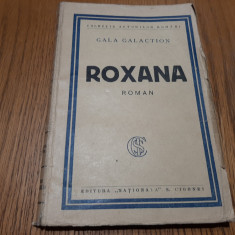 GALA GALACTION - ROXANA - Editura Nationala S. Ciornei, 1930, 235 p.