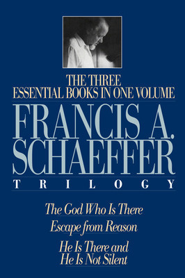 A Francis A. Schaeffer Trilogy: Three Essential Books in One Volume foto